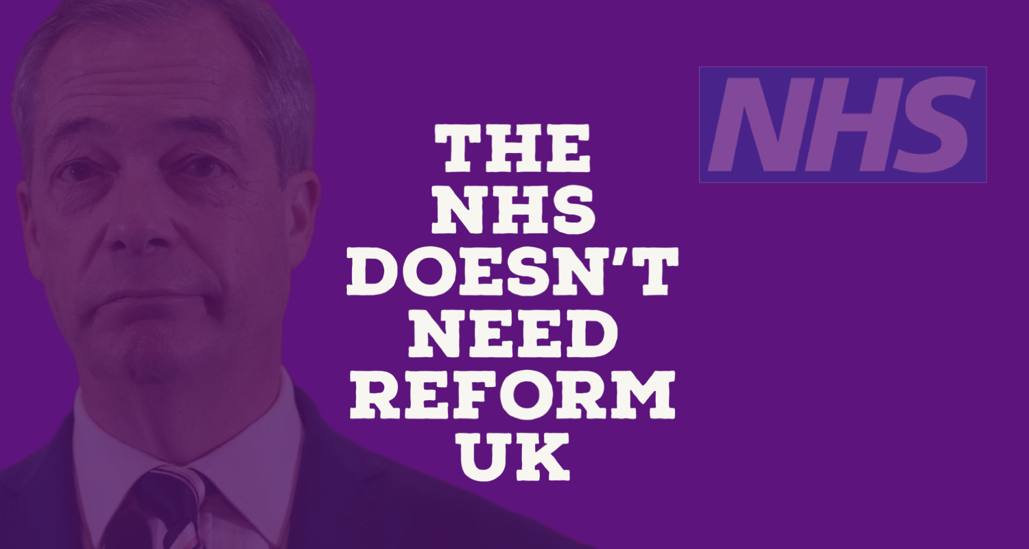 The NHS doesn’t need Reform UK – Keep Our NHS Public