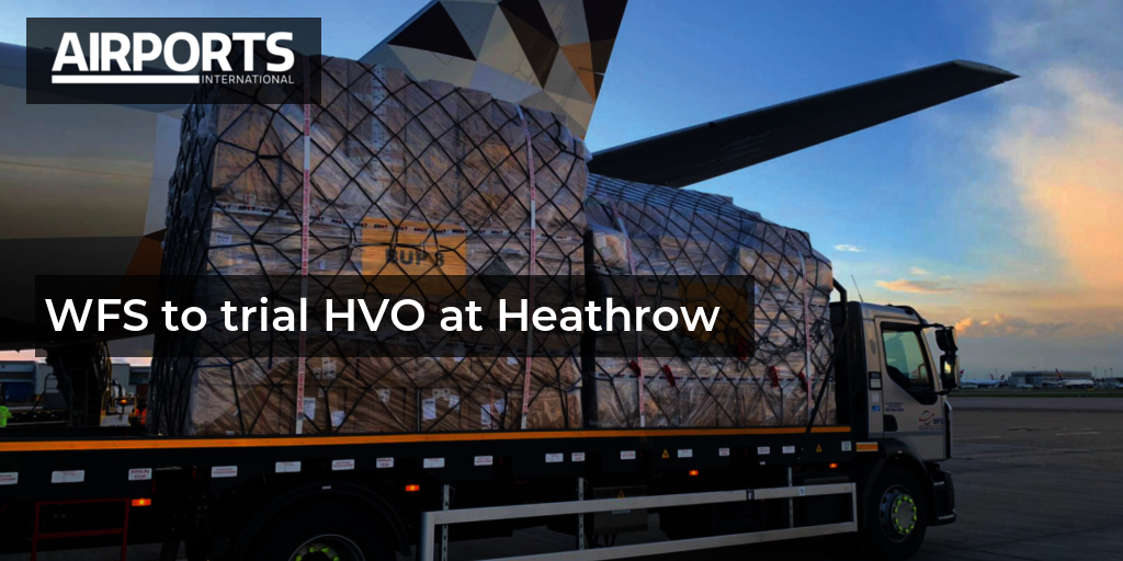 WFS to trial HVO at Heathrow