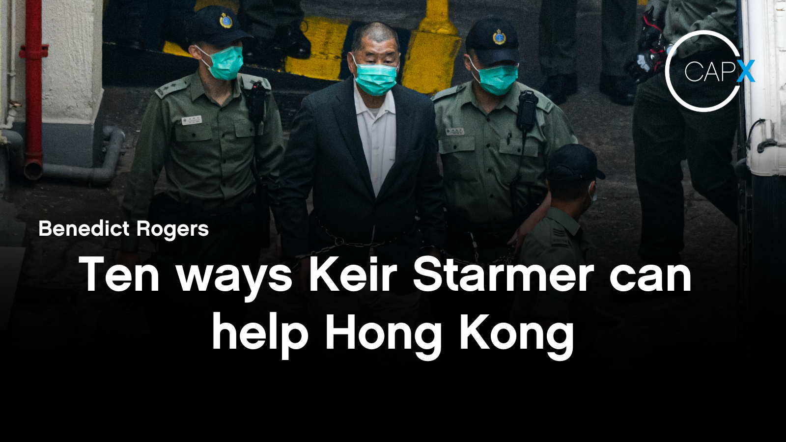 Ten ways Keir Starmer can help Hong Kong