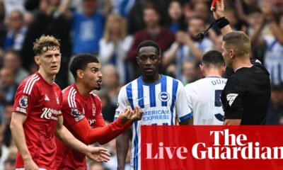 Brighton 2-2 Nottingham Forest: Premier League – as it happened | Premier League