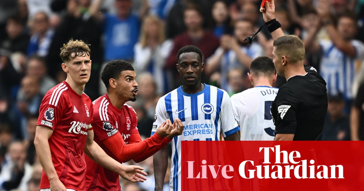 Brighton 2-2 Nottingham Forest: Premier League – as it happened | Premier League