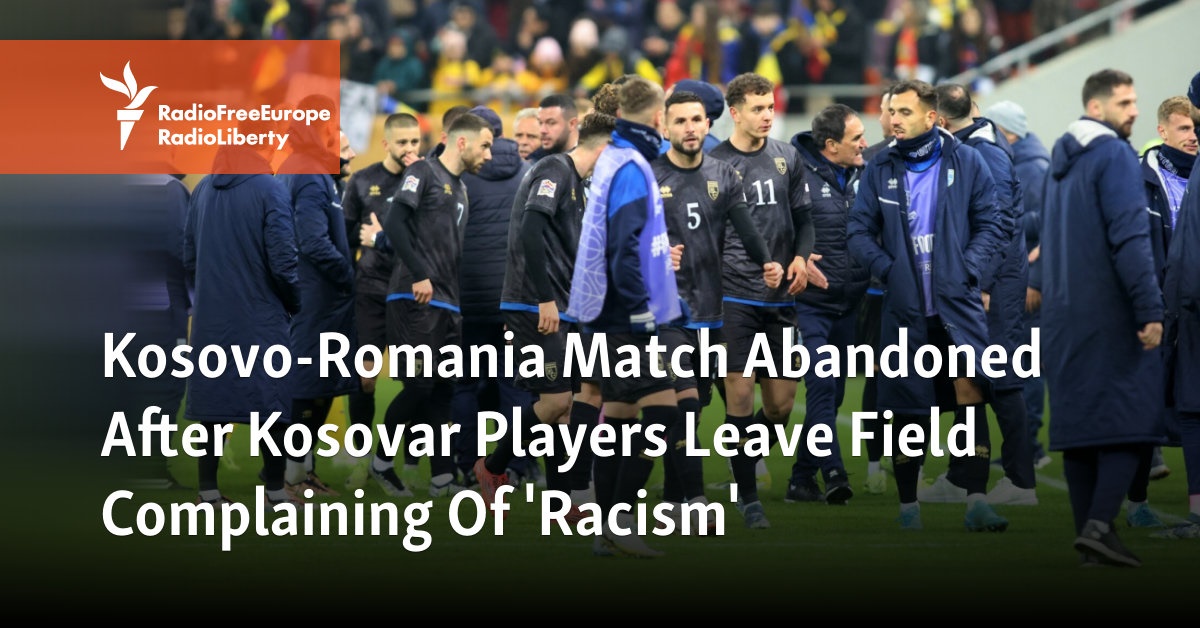 UEFA To Rule After Kosovar Players Walk Off In Romania Amid Claims Of 'Racist' Chants